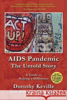 AIDS Pandemic - The Untold Story: A Guide to Making a Difference Dorothy Keville 9780578302584 Pathtowrite Press - książka