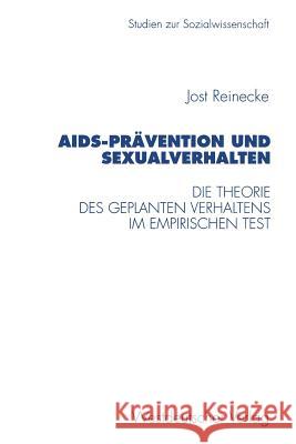 Aids-Prävention Und Sexualverhalten: Die Theorie Des Geplanten Verhaltens Im Empirischen Test Reinecke, Jost 9783531130545 Vs Verlag Fur Sozialwissenschaften - książka