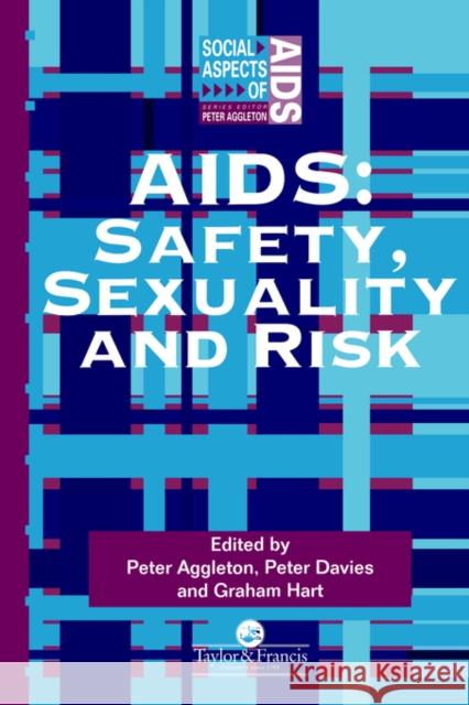 AIDS: Safety, Sexuality and Risk Aggleton, Peter 9780748402922 Taylor & Francis Group - książka