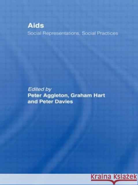 Aids: Social Representations and Social Practices: Social Representations, Social Practices Aggleton, Peter 9781850004301 Routledge - książka