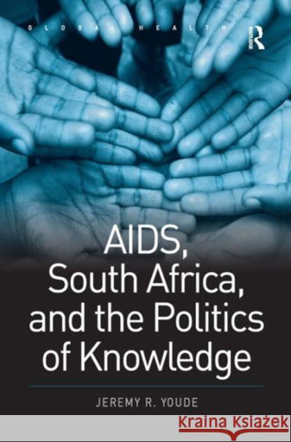 Aids, South Africa, and the Politics of Knowledge Youde, Jeremy R. 9780754670032 Ashgate Publishing Limited - książka