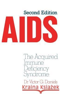 AIDS: The Acquired Immune Deficiency Syndrome Daniels, V. G. 9789401158923 Springer - książka