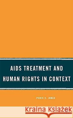 AIDS Treatment and Human Rights in Context Peris S. Jones 9780230609594 Palgrave MacMillan - książka