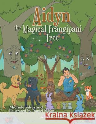 Aidyn the Magical Frangipani Tree Michele Akerlind, Daniel Majan 9781984504715 Xlibris Au - książka