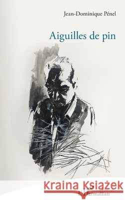 Aiguilles de pin Jean-Dominique P?nel 9782343250052 Editions L'Harmattan - książka