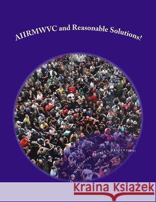 AIIRMWVC and Reasonable Solutions!: Aliens, Illegal Immigrants, Refugees, Migrant Workers and other Victims of Capitalism! Twain Jr, Mark Revolutionary 9781517290986 Createspace Independent Publishing Platform - książka