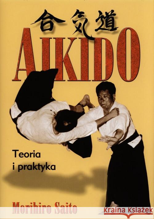 Aikido Teoria i praktyka Saito Morihiro 9788389332622 Diamond Books - książka