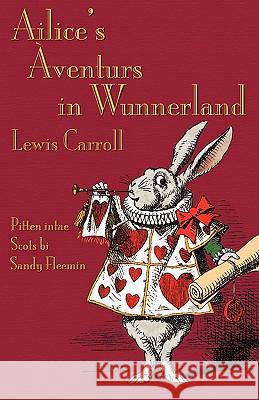 Ailice's Aventurs in Wunnerland: Alice's Adventures in Wonderland in Southeast Central Scots Carroll, Lewis 9781904808640 Evertype - książka