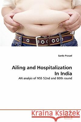 Ailing and Hospitalization In India Prasad, Sarda 9783639342123 VDM Verlag - książka