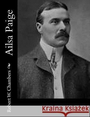 Ailsa Paige Robert W. Chambers 9781502511942 Createspace - książka