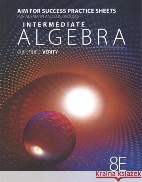 AIM for Success Practice Sheets for Aufmann/Lockwood's Intermediate  Algebra with Applications, 8th Richard N Aufmann 9781133112389  - książka