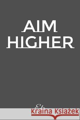 Aim Higher Ela Barlow 9781534634848 Createspace Independent Publishing Platform - książka