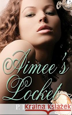 Aimee's Locket P L Parker 9781601546838 Wild Rose Press - książka