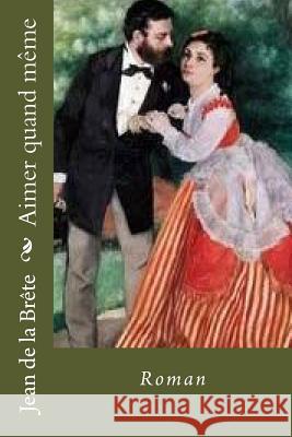 Aimer quand meme: Roman Hauet, Bernadette 9781974463268 Createspace Independent Publishing Platform - książka