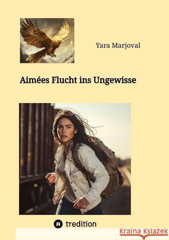 Aimées Flucht ins Ungewisse Marjoval, Yara 9783384326133 tredition - książka