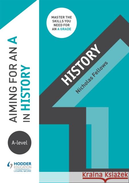 Aiming for an A in A-level History Nicholas Fellows   9781510429239 Hodder Education - książka