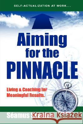 Aiming for the Pinnacle Scanlan, Seamus 9780615161037 Logose Pub - książka