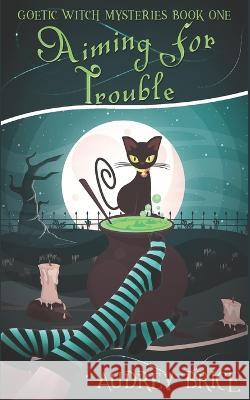 Aiming for Trouble Audrey Brice   9798837886157 Independently Published - książka