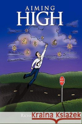 Aiming High Richard J. Marriott 9781438983776 Authorhouse - książka