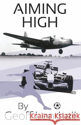 Aiming High Geoff Lenthall 9781517067038 Createspace - książka