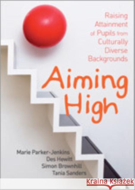 Aiming High: Raising Attainment of Pupils from Culturally-Diverse Backgrounds Parker-Jenkins, Marie 9781412929387 Paul Chapman Publishing - książka