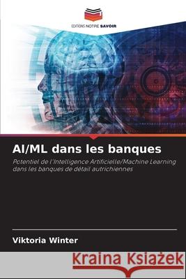 AI/ML dans les banques Viktoria Winter 9786207705252 Editions Notre Savoir - książka