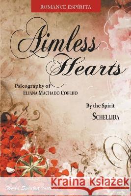 Aimless Hearts Eliana Machado Coelho The Spirit Schellida Melissa Bautista Torres 9798215225172 World Spiritist Institute - książka