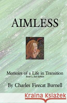 Aimless: Memoirs of a Life in Transition Charles Burnell 9781736900000 Charles F Burnell - książka