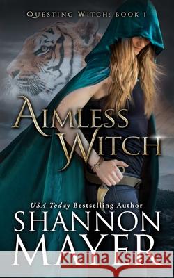 Aimless Witch Shannon Mayer 9781718961821 Createspace Independent Publishing Platform - książka