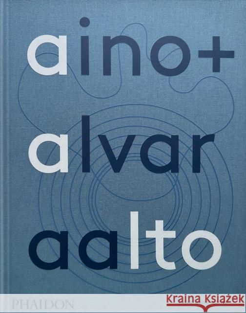 Aino + Alvar Aalto: A Life Together Heikki Aalto-Alanen 9781838666071 Phaidon Press Ltd - książka