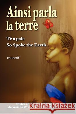 Ainsi parla la terre (French Edition): L'Haïti d'hier, l'Haïti d'aujourd'hui, l'Haïti de demain Fievre, M. J. 9781478186113 Createspace - książka