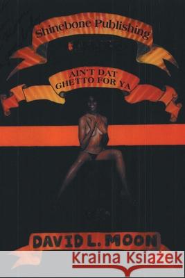 Ain't DAT Ghetto for YA David L. Moon 9781698718002 Trafford Publishing - książka