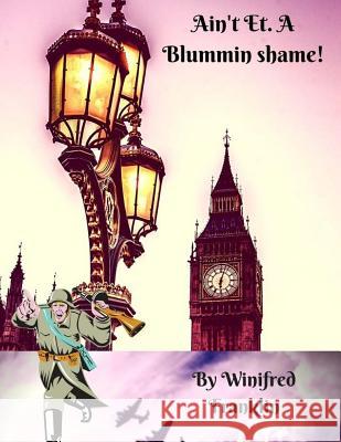 Ain't Et A Blummin Shame!! Henry, Adinas Josephine 9781717566188 Createspace Independent Publishing Platform - książka