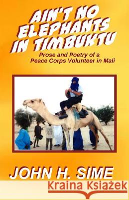Ain't No Elephants in Timbuktu John H. Sime 9781542895415 Createspace Independent Publishing Platform - książka