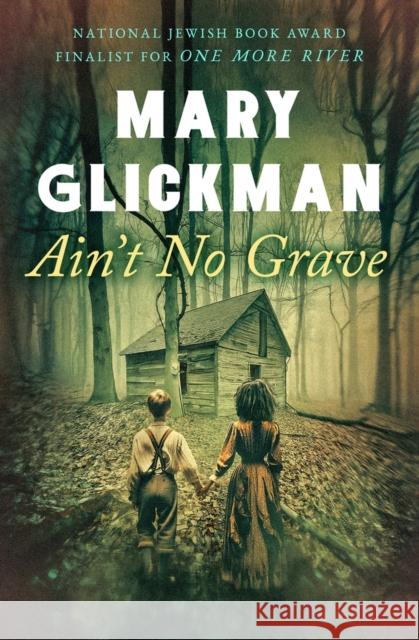 Ain't No Grave Mary Glickman 9781504090971 Open Road Media - książka