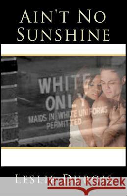 Ain't No Sunshine Leslie DuBois 9781453772645 Createspace - książka