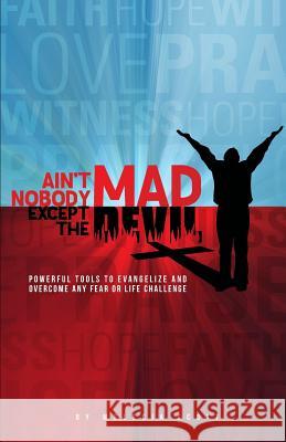 Ain't Nobody Mad Except The Devil Scott, Melecia Evett 9780692297100 Scott's Ministry - książka