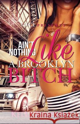 Ain't Nothing Like A Brooklyn Bitch Kimberly, Kellz 9781514282830 Createspace - książka