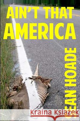 Ain't That America Sean Hoade 9781490454269 Createspace - książka