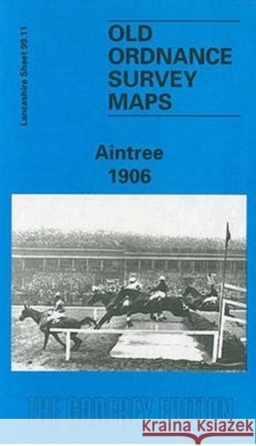 Aintree 1906: Lancashire Sheet 99.11 Kay Parrott 9780850549614 Alan Godfrey Maps - książka