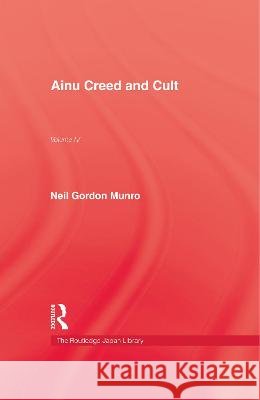 Ainu Creed & Cult Neil Gordon Munro H. Watanabe B. Z. Seligman 9780710305206 Routledge - książka