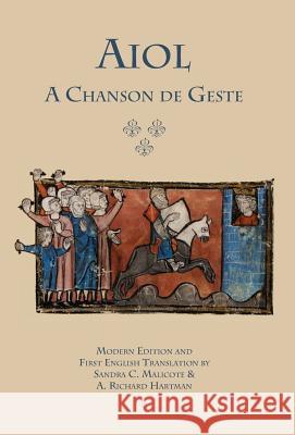 Aiol: A Chanson de Geste. Modern Edition and First English Translation Anonymous 9781599102191 Italica Press - książka