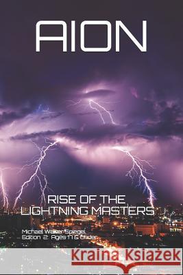 Aion: Rise of the Lightning Masters Edition 2: Kid-Teen Under 17 Michael Walter Spiegel 9781796776164 Independently Published - książka