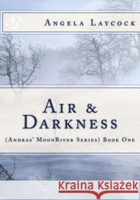 Air & Darkness Angela M. Laycock 9780615771052 Pentacle Publishing - książka