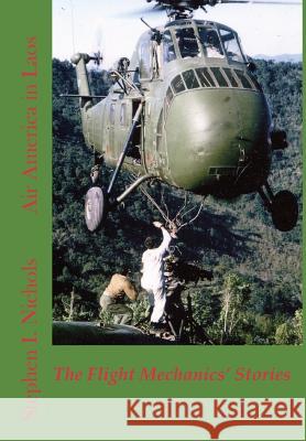 Air America in Laos Stephen I. Nichols 9780615742595 Nichols/Martin Publishing - książka