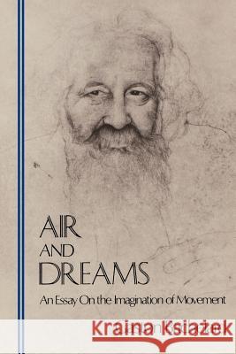 Air and Dreams: An Essay on the Imagination of Movement Gaston Bachelard 9780911005134 Dallas Institute of Humanities & Culture - książka
