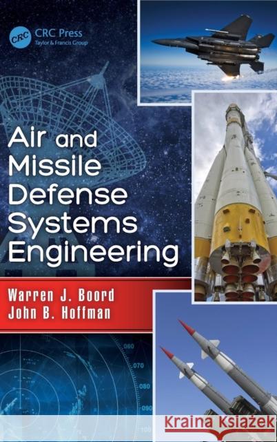 Air and Missile Defense Systems Engineering WARREN BOORD John B. Hoffman  9781439806708 Taylor & Francis - książka