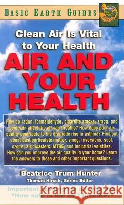 Air and Your Health: Clean Air Is Vital to Your Health Hunter, Beatrice Trum 9781591200574 Basic Health Publications - książka