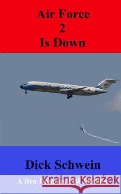 Air Force 2 is Down Schwein, Dick 9781492702238 Createspace - książka