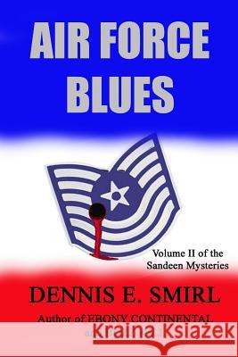 Air Force Blues Dennis E. Smirl 9781494803681 Createspace - książka